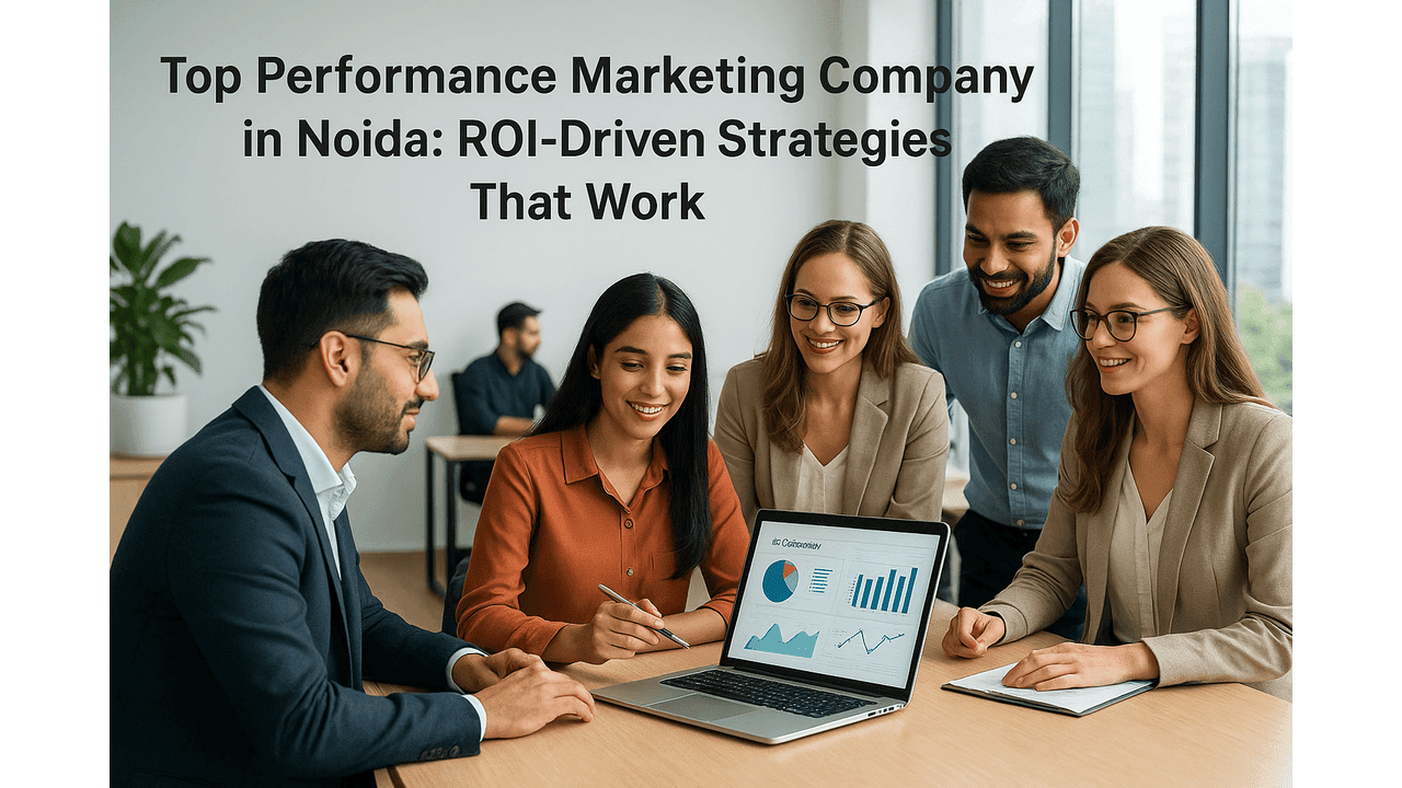 Performance Marketing Company in Noida | PPC firms in Noida