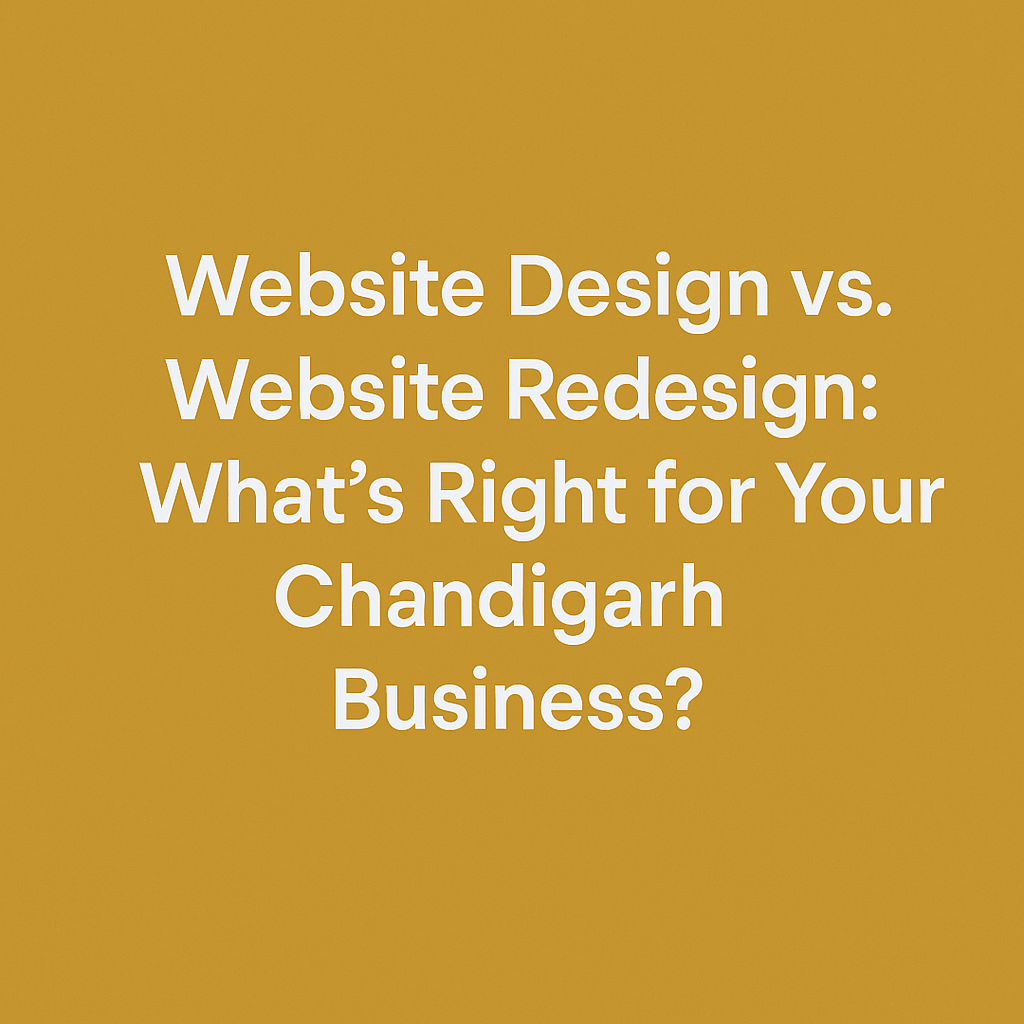 Website Design vs. Website Redesign in Chandigarh | RDS WEB SOLUTIONS